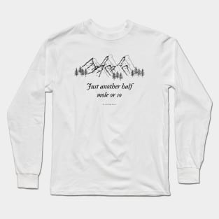 just another half mole or so Long Sleeve T-Shirt